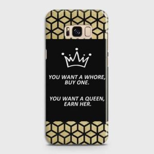 Samsung S8,S8plus You Want A Queen Earn Her Case