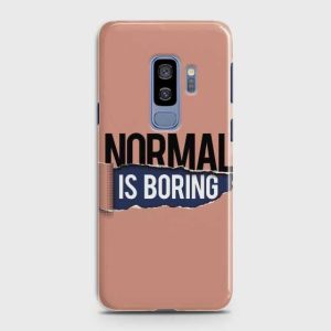 Samsung S9plus Normal Is Boring Case