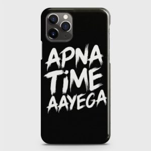 IPHONE 11 PRO MAX Apna Time Aayega Case