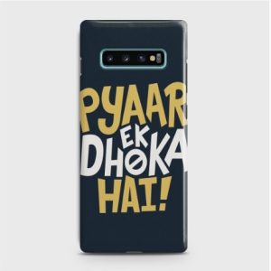 Samsung Galaxy S10 Plus PYAAR EK DHOKA HAI Case