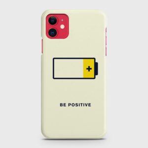 IPHONE 11 Be Positive Case