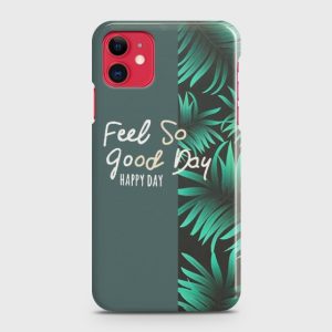 IPHONE 11 Feel So Good Case